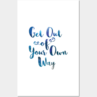 Get Out of Your Own Way Posters and Art